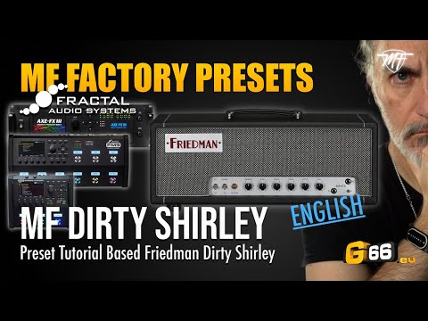 FRACTAL AUDIO - MF FACTORY PRESET - MF Dirty Shirley - Based on Friedman Dirty Shirley