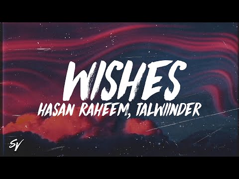 Wishes - Hasan Raheem, Talwiinder (Lyrics/English Meaning)