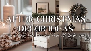 Feeling the Post-Christmas Decor Blues? Here’s How to Make Your Home Feel Cozy All Winter Long ❄️✨