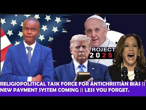 Religiopolitical Task Force For Antichristian People,New Payment system coming,Less You Forget