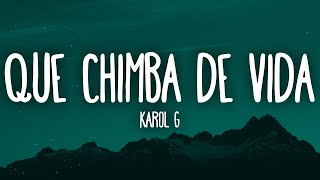 KAROL G - QUE CHIMBA DE VIDA (Letra/Lyrics)