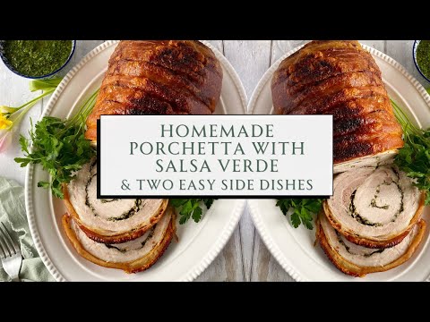 Porchetta with Salsa Verde & Two Easy Sides 🇮🇹🌿 Spring & Easter Dinner Menu | SEASON & SERVE BLOG