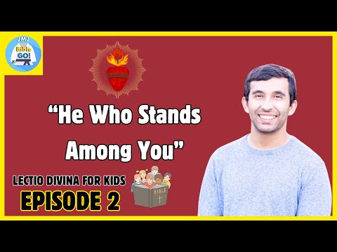 "He Who Stands Among You" | Lectio Divina For Kids | Gospel of John | Ep #2