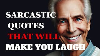 Sarcastic Quotes About Life That Will Make You Laugh  | Fabulous Quotes