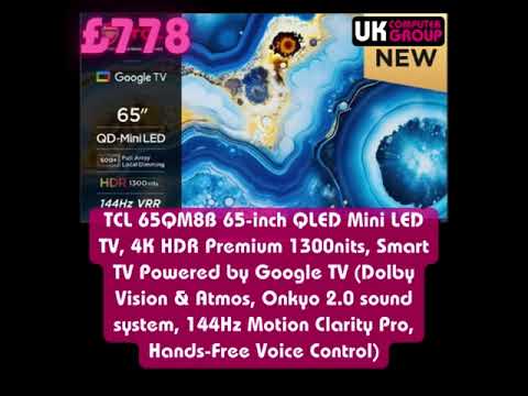 TCL 65QM8B 65-inch QLED Mini LED TV, 4K HDR Premium 1300nits, Smart TV Powered by Google TV £778 👇🔥🔥