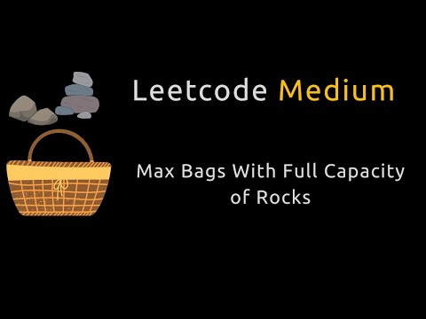 Maximum Bags With Full Capacity of Rocks - Greedy - Python