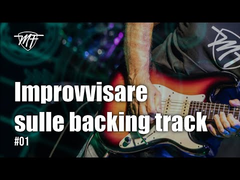 Improvvisare sulle Backing Track: scelta dei suoni, delle chitarre, scale e armonia #01