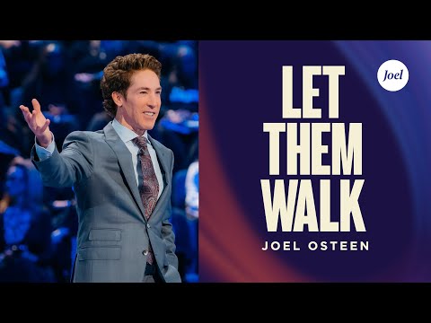 Let Them Walk | Joel Osteen