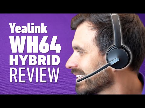 Yealink WH64 Hybrid - A Better Bluetooth Headset?