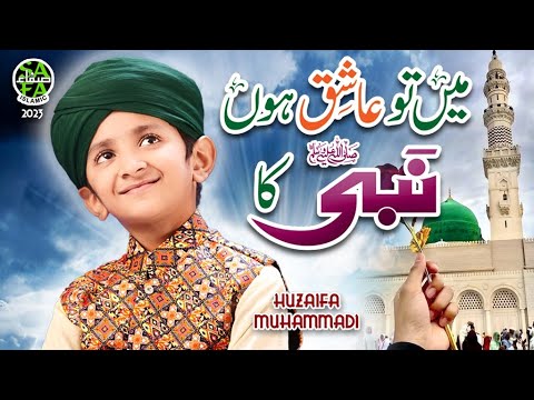 Main To Aashiq Hoon Nabi Ka | Huzaifa Muhammadi | New Beautiful Naat 2024 | Safa Islamic