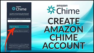 Amazon Chime Sign Up: How to Create/Open Amazon Chime Account 2023?