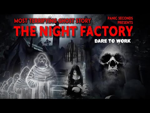 பார்ப்பவர்களை நடுநடுங்கவைக்கும் இரவு தொழிற்சாலை ! The Night Factory | Panic Seconds | Ghost Story