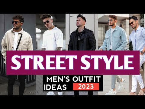 STREET STYLE Outfit Ideas Men's _ 2023 | mens fashion guide