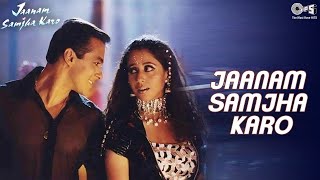 Jaanam Samjha Karo | Salman Khan | Urmila Matondkar | Anu Malik | Hema Sardesai | Hindi Song