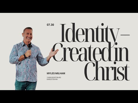 Identity: Created In Christ - Myles Milham