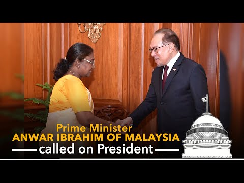 Prime Minister Anwar Ibrahim of Malaysia called on President Droupadi Murmu at Rashtrapati Bhavan