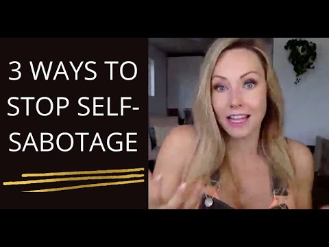 3 Reasons You Self-Sabotage & How To Stop!