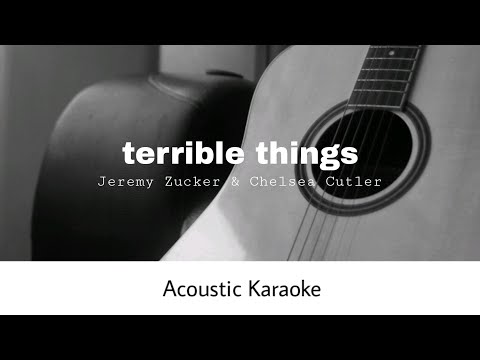 Jeremy Zucker & Chelsea Cutler - terrible things (Acoustic Karaoke)