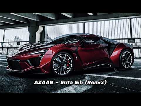 AZAAR   Enta Eih Remix