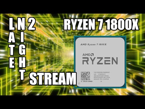 Late Night LN2 Overclocking Stream Ryzen 7 1800X