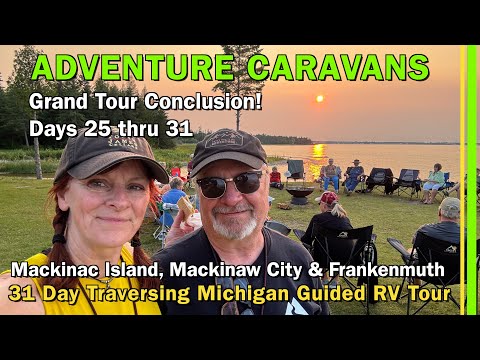 31 Day Adventure Caravans Traverse Michigan Guided RV Tour | Days 25 thru 31 | EP317