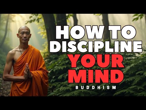 How to Discipline Your Mind | Buddhism | Buddhist Teachings