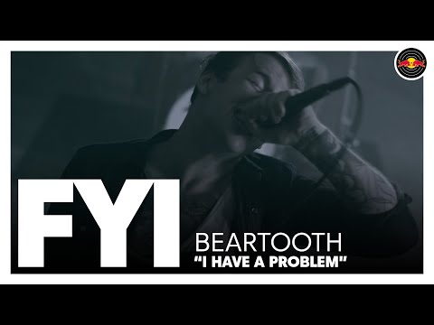 FYI  w/ Beartooth - "I Have a Problem" | Red Bull Records