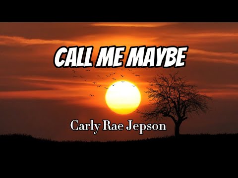 Carly Rae Jepson - Call Me Maybe (Lyrics)