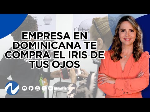 Empresa en dominicana te compra el iris de tus ojos