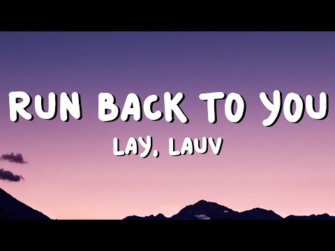 LAY, Lauv - Run Back To You (Lyrics)