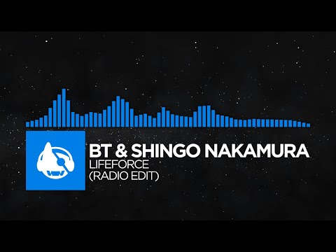 [Trance] - BT & Shingo Nakamura - Lifeforce (Radio Edit)