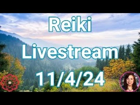 Reiki Energy Livestream - 11/4/24 - Releasing Parasitic Energy