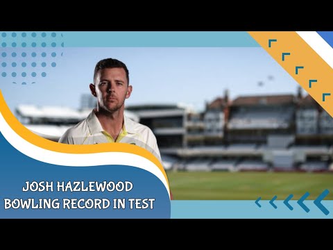 Josh Hazlewood bowling record in test career ||#joshhazlewood #india #wtcfinal #test #josh #aus