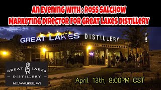 An Evening With : Ross Salchow - Great Lakes Distillery Marketing Director