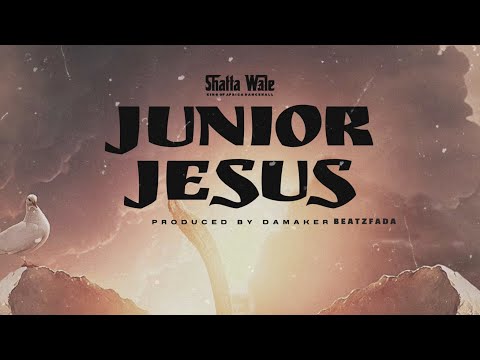 Shatta wale - Junior Jesus (Audio)