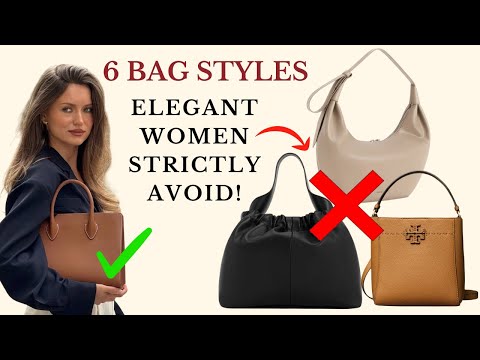 6 Bag Styles Elegant Women Avoid Strictly!