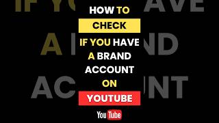 How Do I Check If I Have a YouTube Brand Account?