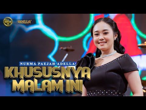 KHUSUS MALAM INI - Nurma Paejah Adella - OM ADELLA