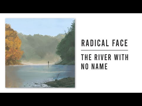 Radical Face - The River With No Name