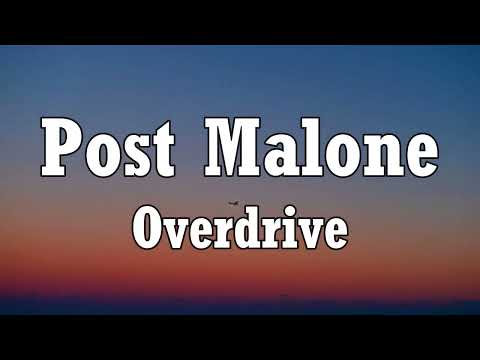 Post Malone - Overdrive (Lyrics)