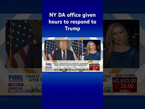 Manhattan DA given deadline to respond to Trump’s delay request #shorts