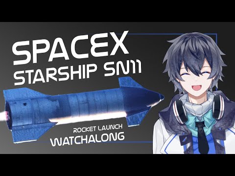 【SN11】SpaceX Starship Prototype Watchalong!