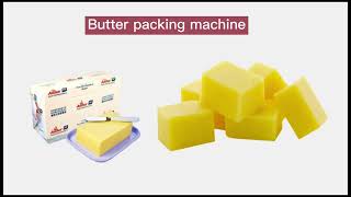 Different ways of packaging butter for packing machine