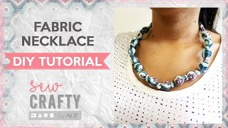 DIY fabric necklace - Sew Crafty by AGF - fabric jewelry making tutorial