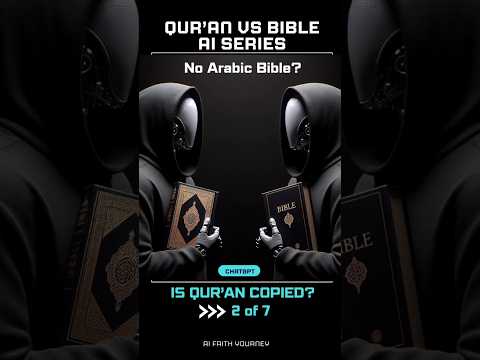 No Arabic Bible? AI Answers if Qur'an Could Be Copied! Quran VS Bible 2of7