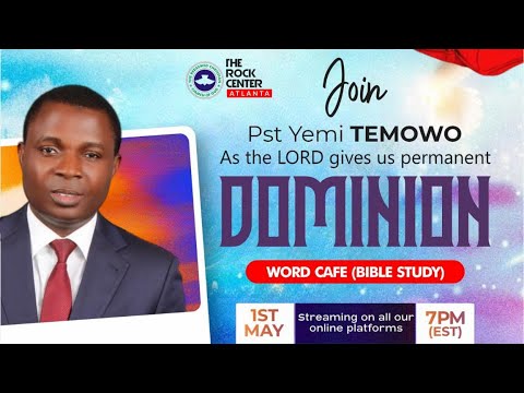 Word Cafe: DOMINIION by Pst. Yemi TEMOWO