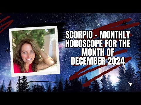 Scorpio - Monthly Horoscope for the Month of December 2024