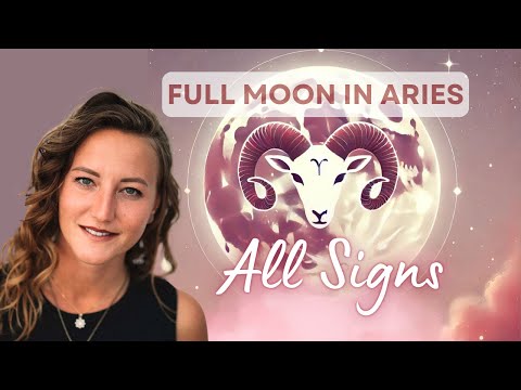 💥 Full Moon in Aries on Oct 17 - All 12 Signs