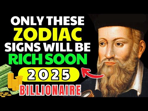 Nostradamus' 2025 Predictions: 7 Zodiac Signs Set for Wealth! Buddhist Teachings