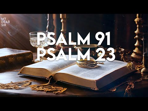 PSALM 23 & PSALM 91: The Two Most Powerful Prayers in the Bible!